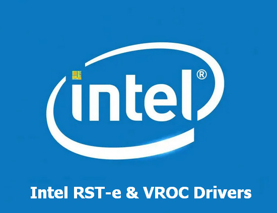 Intel RST-e & VROC Drivers